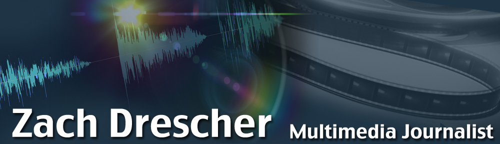 Zach Drescher – Multimedia Journalist